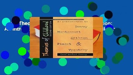 [Doc] Theories of Childhood, Second Edition: An Introduction to Dewey, Montessori, Erikson,