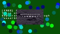 [FREE] Moonshots: 50 Years of NASA Space Exploration Seen through Hasselblad Cameras