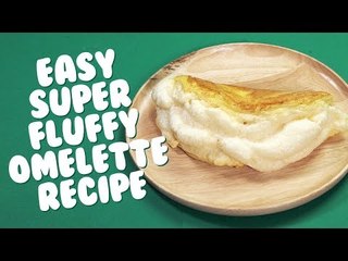 Easy Recipes: Super Fluffy Omelette