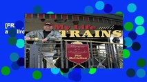 [FREE] My Life with Trains: Memoir of a Railroader (Railroads Past and Present)