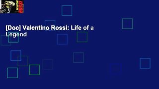 [Doc] Valentino Rossi: Life of a Legend