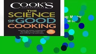 [FREE] The Science of Good Cooking: Master 50 Simple Concepts to Enjoy a Lifetime of Success in