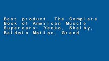 Best product  The Complete Book of American Muscle Supercars: Yenko, Shelby, Baldwin Motion, Grand