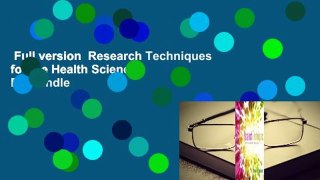 Full version  Research Techniques for the Health Sciences  For Kindle