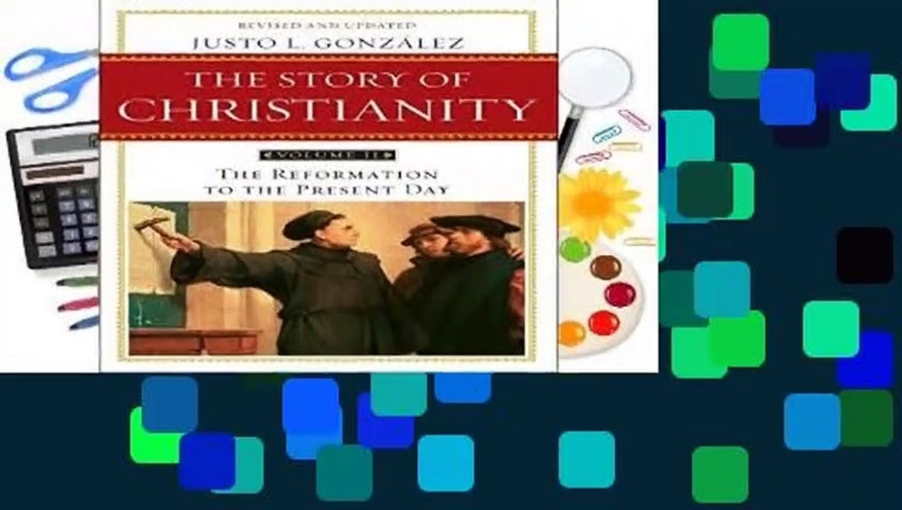 [Doc] The Story of Christianity: Volume 2: The Reformation to the Present Day