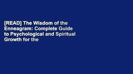 [READ] The Wisdom of the Enneagram: Complete Guide to Psychological and Spiritual Growth for the