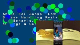 About For Books  Low Stress Handling Restraint and Behavior Modification of Dogs & Cats: