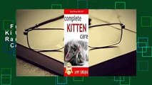 Full version  Complete Kitten Care  Best Sellers Rank : #3 Full E-book  Complete Kitten Care