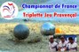 Championnat de France Triplettes Jeu Provençal 2019