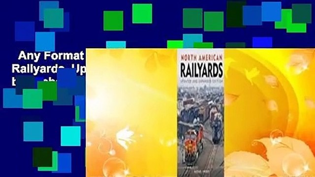 Any Format For Kindle North American Railyards, Updated and Expanded Edition by Michael Rhodes