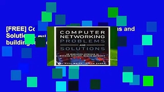 [FREE] Computer Networking Problems and Solutions: An innovative approach to building resilient,