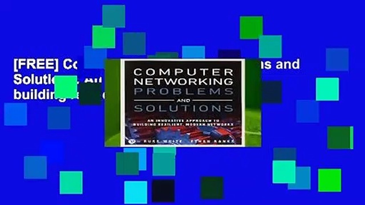 [FREE] Computer Networking Problems and Solutions: An innovative approach to building resilient,