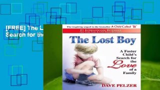 [FREE] The Lost Boy: A Foster Child s Search for the Love of a Family