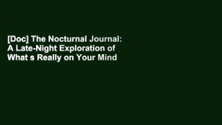 [Doc] The Nocturnal Journal: A Late-Night Exploration of What s Really on Your Mind