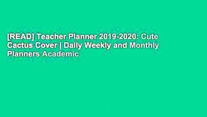 [READ] Teacher Planner 2019-2020: Cute Cactus Cover | Daily Weekly and Monthly Planners Academic