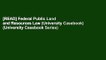 [READ] Federal Public Land and Resources Law (University Casebook) (University Casebook Series)