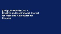 [Doc] Our Bucket List: A Creative and Inspirational Journal for Ideas and Adventures for Couples
