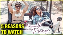 Smile Please | 5 Reasons To Watch Smile Please