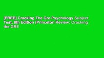 [FREE] Cracking The Gre Psychology Subject Test, 8th Edition (Princeton Review: Cracking the GRE