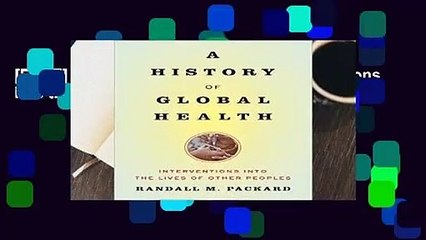 [FREE] A History of Global Health: Interventions into the Lives of Other Peoples