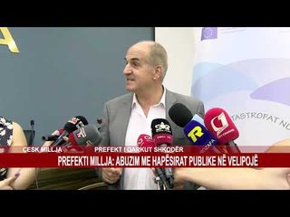 PREFEKTI MILLJA: ABUZIM ME HAPËSIRAT PUBLIKE NË VELIPOJË