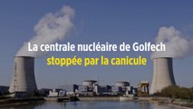 La centrale nucléaire de Golfech stoppée par la canicule