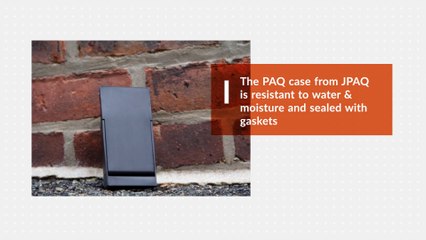 PAQ case from JPAQ is resistant to water and moisture