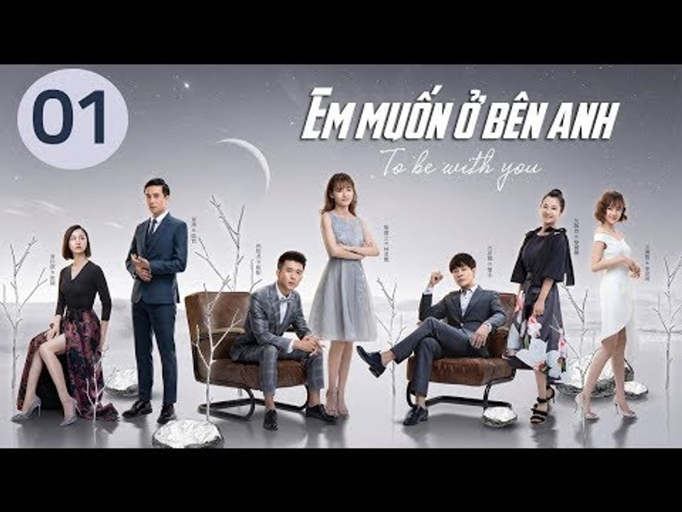 Em Muốn Ở Bên Anh - Tập 1 | Sài Bích Vân | Tình Cảm Lãng Mạn Đặc Sắc