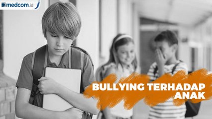 Bullying Terhadap Anak