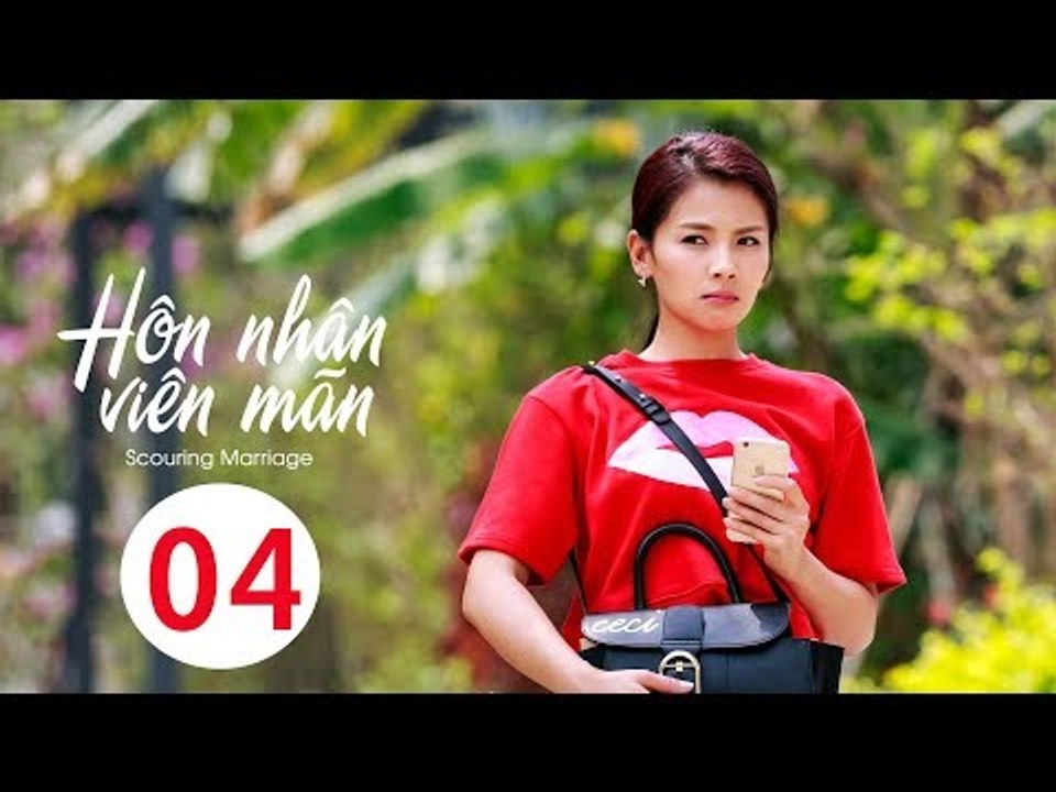Hôn Nhân Viên Mãn - Tập 4| Lưu Đào, Mã Thiên Vũ| Phim Tình Cảm - Tình Yêu - Hôn Nhân