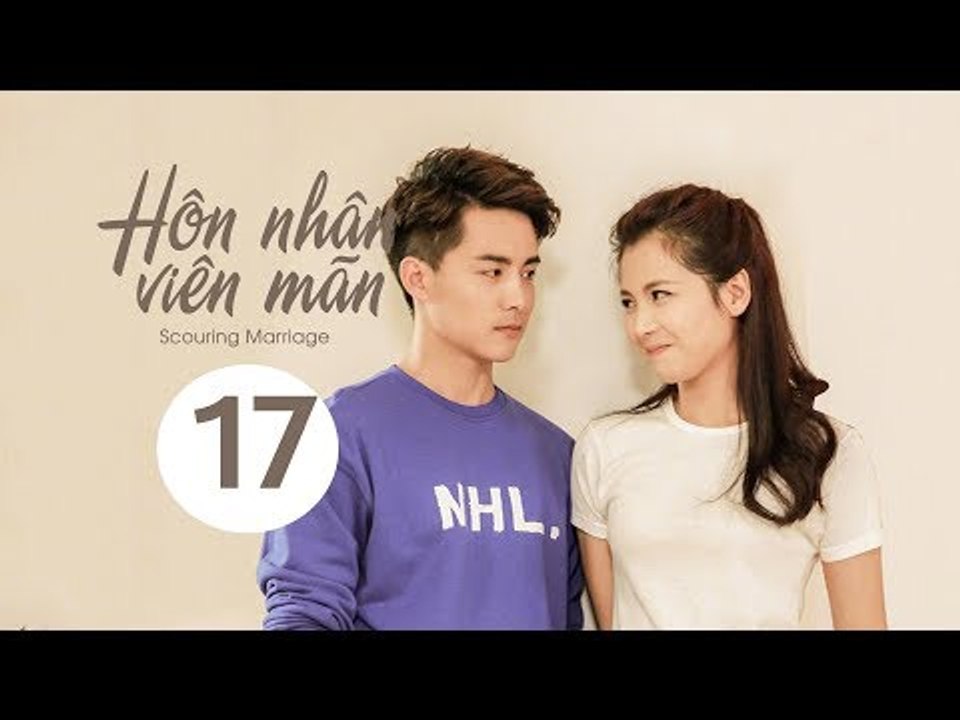 Hôn Nhân Viên Mãn - Tập 17| Lưu Đào, Mã Thiên Vũ| Phim Tình Cảm - Tình Yêu - Hôn Nhân