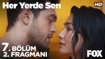 Her Yerde Sen 7. Bölüm 2. Fragmanı