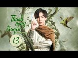 Thanh Nang Truyện - Tập 13| Lý Hoành Nghị, Triệu Lộ Tư| Phim Niên Đại Kỳ Huyễn - Thần Tượng