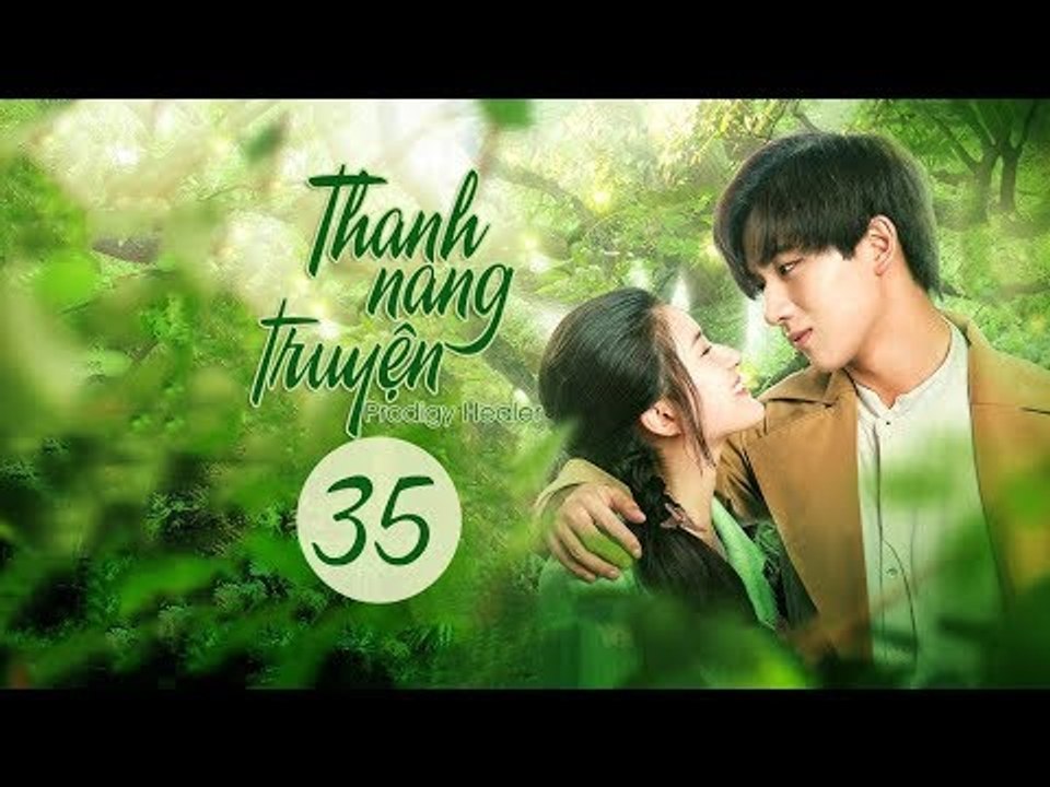 Thanh Nang Truyện - Tập 35| Lý Hoành Nghị, Triệu Lộ Tư| Phim Niên Đại Kỳ Huyễn - Thần Tượng