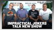 Interview With Impractical Jokers' James Murray, Joe Gatto, Sal Vulcano, and Brian Quinn | SDCC 2019