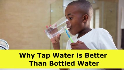 Why Tap Water is Better Than Bottled Water