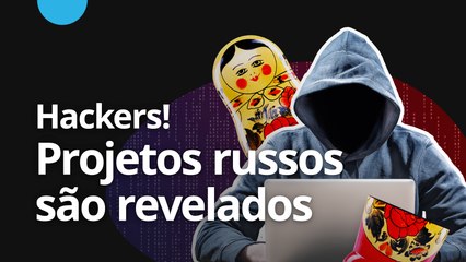 Hackers revelam projetos Russos [CT News]