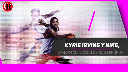 Kyrie Irving y Nike, lanzan colección de Bob Esponja