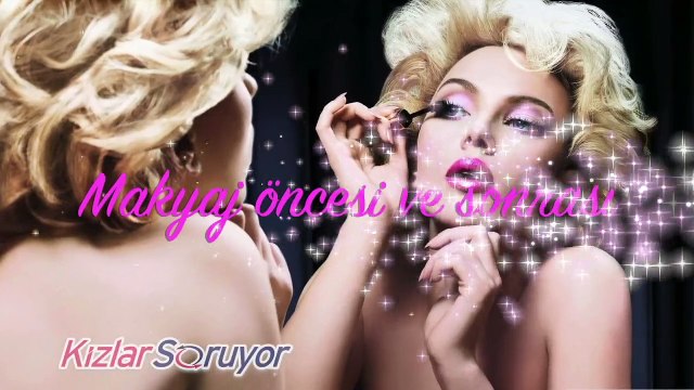 Makyaj öncesi ve sonrası