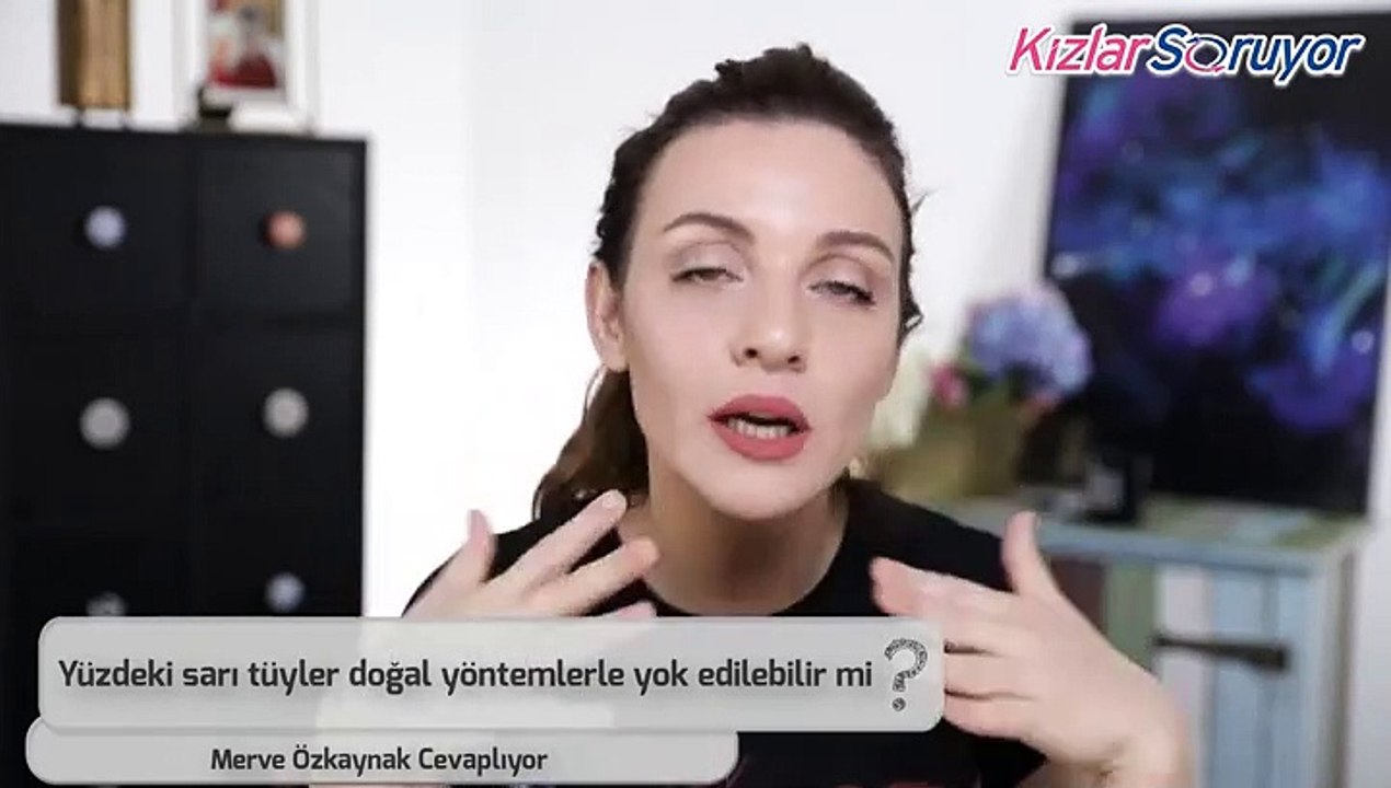 Merve Özkaynak - Yüzdeki sarı tüyler nasıl yok edilir?