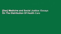 [Doc] Medicine and Social Justice: Essays On The Distribution Of Health Care