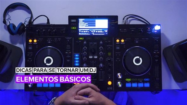 Dicas para se tornar um DJ: Elementos básicos