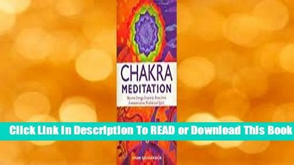 Full E-book Chakra Meditation: Discovery Energy, Creativity, Focus, Love, Communication, Wisdom,