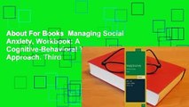 About For Books  Managing Social Anxiety, Workbook: A Cognitive-Behavioral Therapy Approach. Third