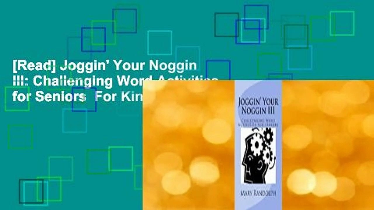 [Read] Joggin' Your Noggin III: Challenging Word Activities for Seniors  For Kindle