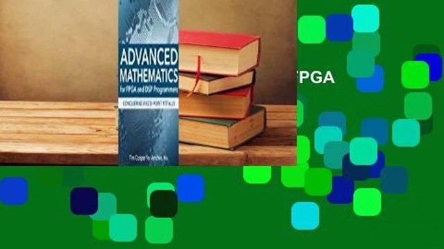 Online Advanced Mathematics for FPGA and DSP Programmers For Full