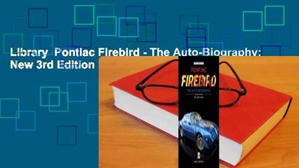Library  Pontiac Firebird - The Auto-Biography: New 3rd Edition - Marc Cranswick