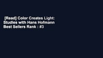 [Read] Color Creates Light: Studies with Hans Hofmann  Best Sellers Rank : #3