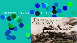 [FREE] Trains of the Old West