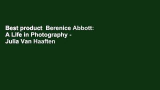 Best product  Berenice Abbott: A Life in Photography - Julia Van Haaften
